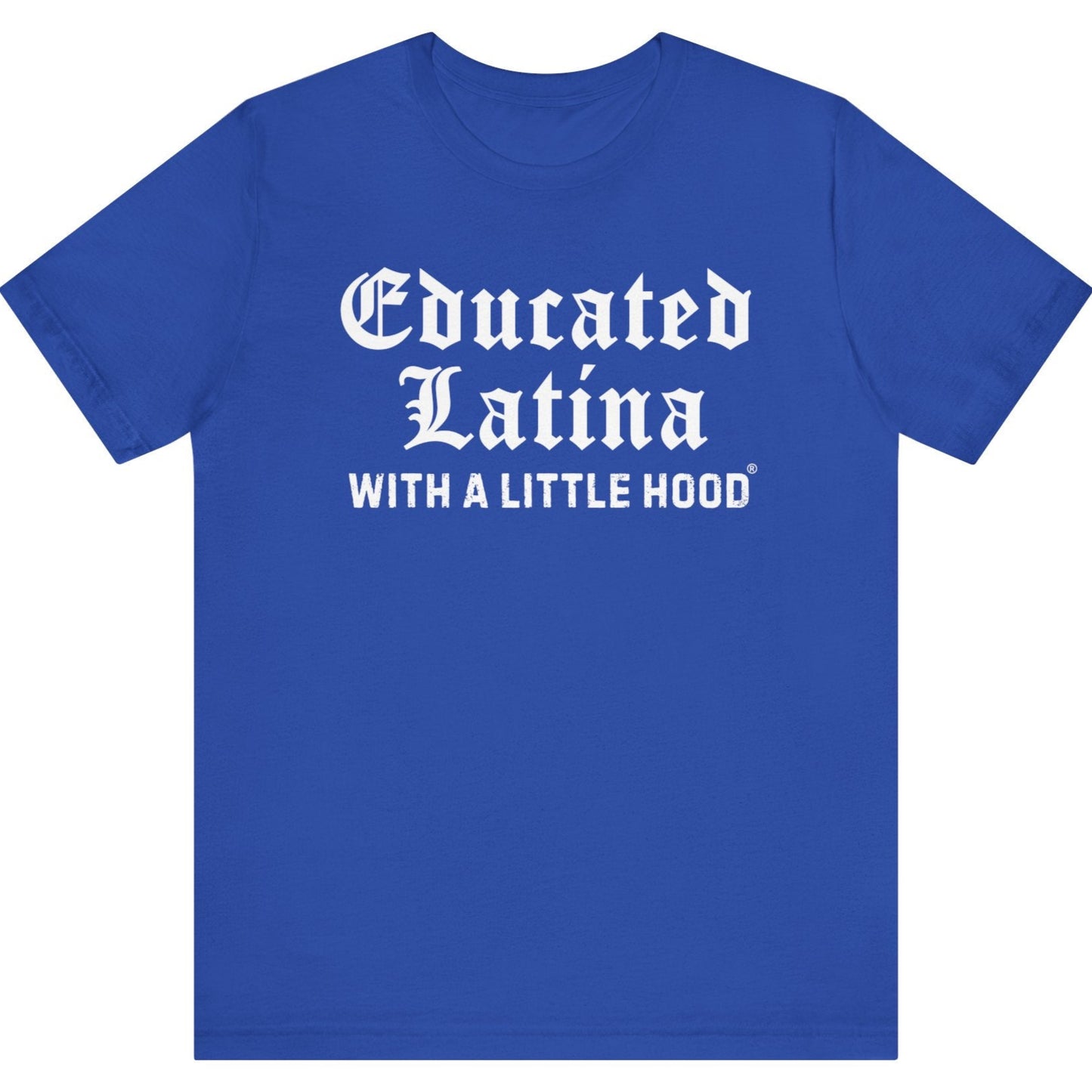 Educated Latina with a Little Hood® Old English T-Shirt