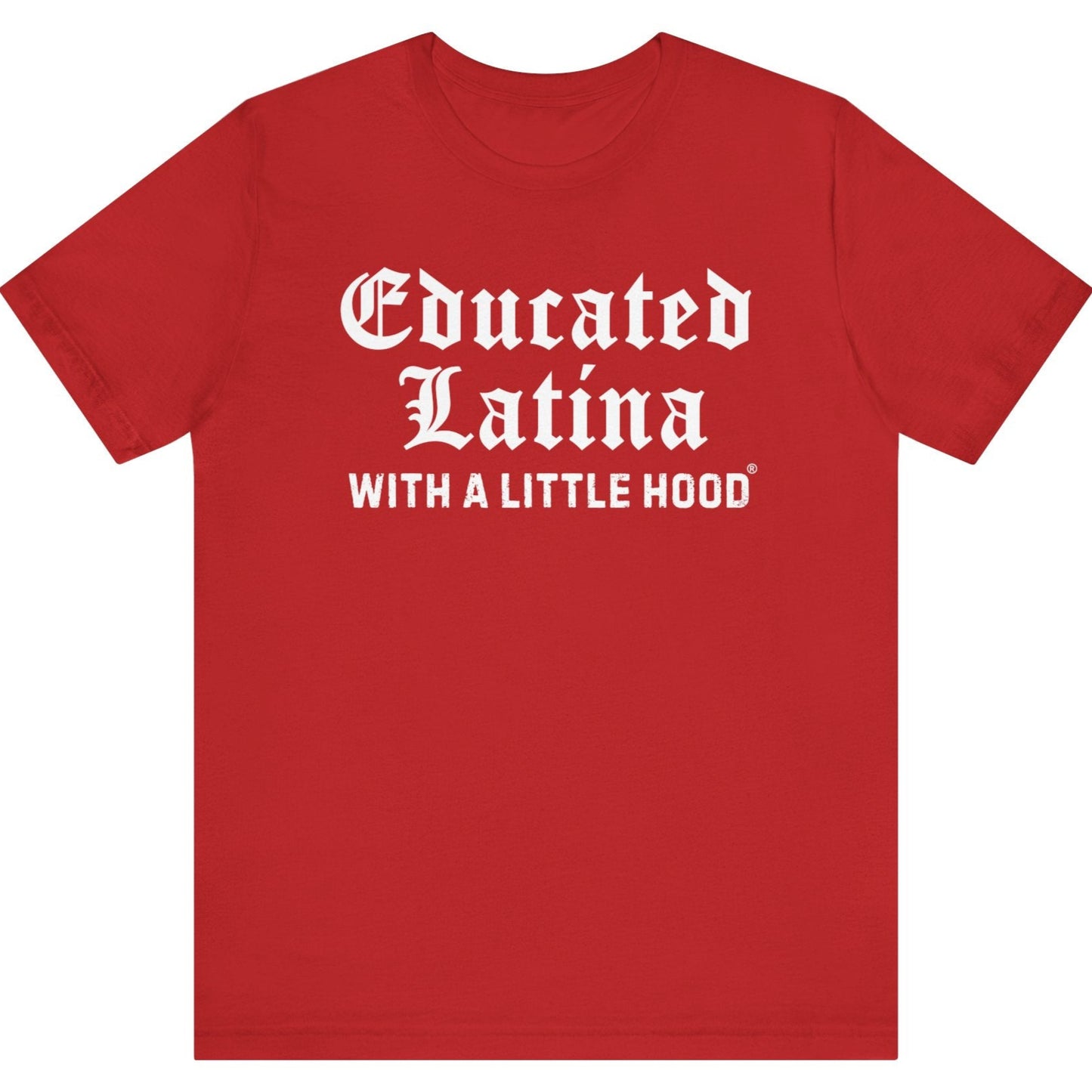 Educated Latina with a Little Hood® Old English T-Shirt
