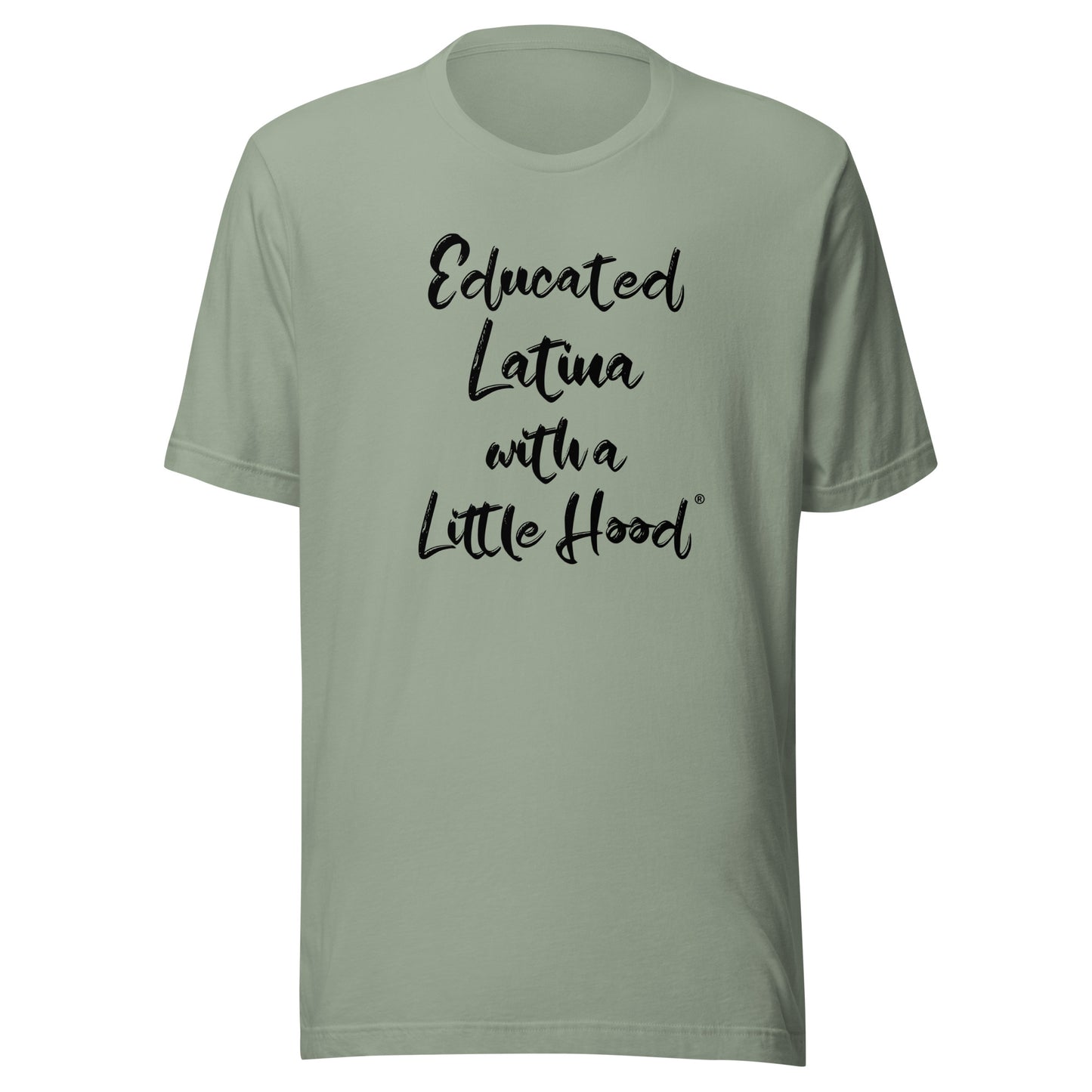 Educated Latina with a Little Hood empowerment t-shirt