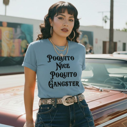 Poquito Nice Poquito Gangster Funny Latina Boss OG T-Shirt