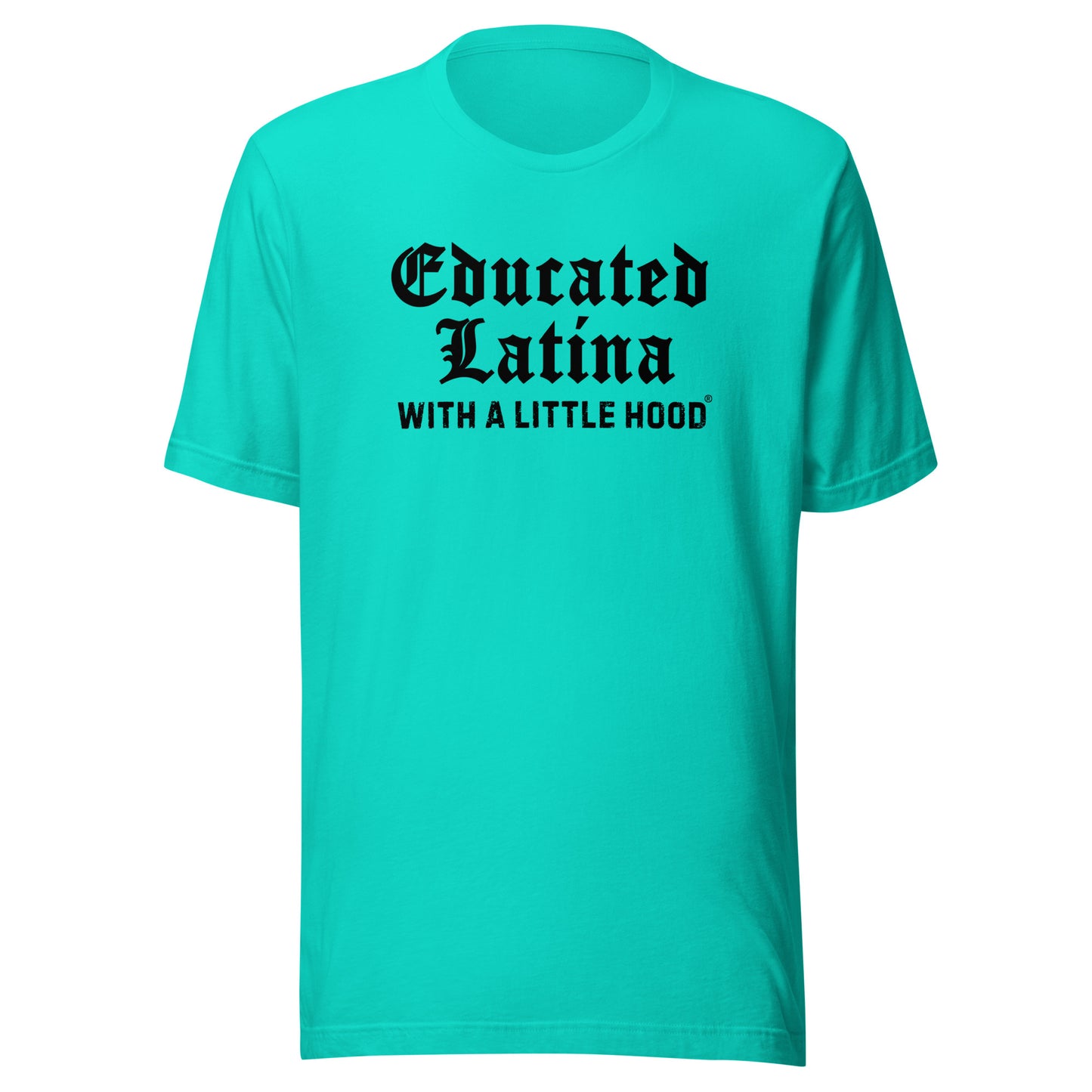 Funny Educated Latina with a Little Hood Barrio Shirt