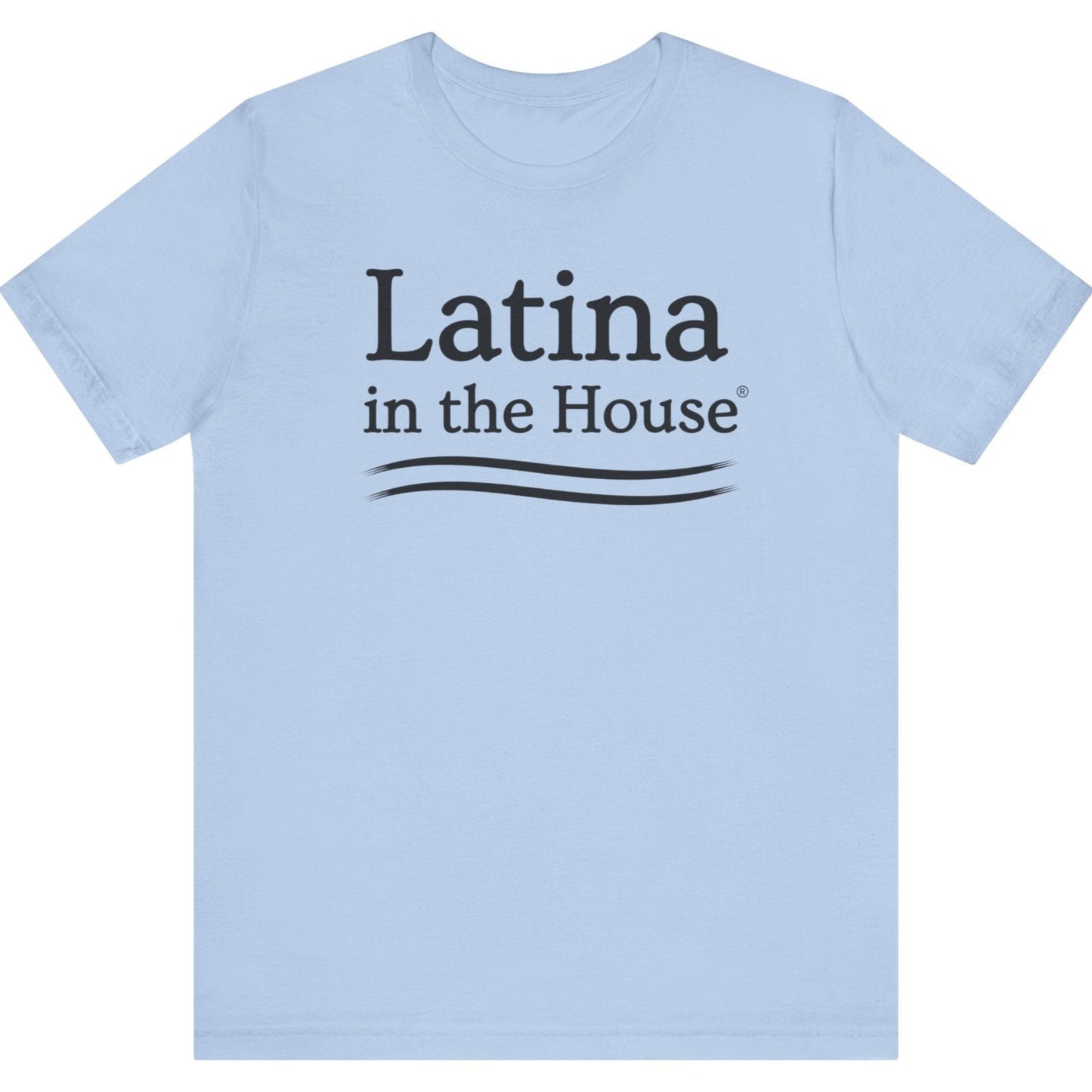 Latina In The House® Leadership Empowerment T-Shirt For Women Bold Political Activism Shirt
