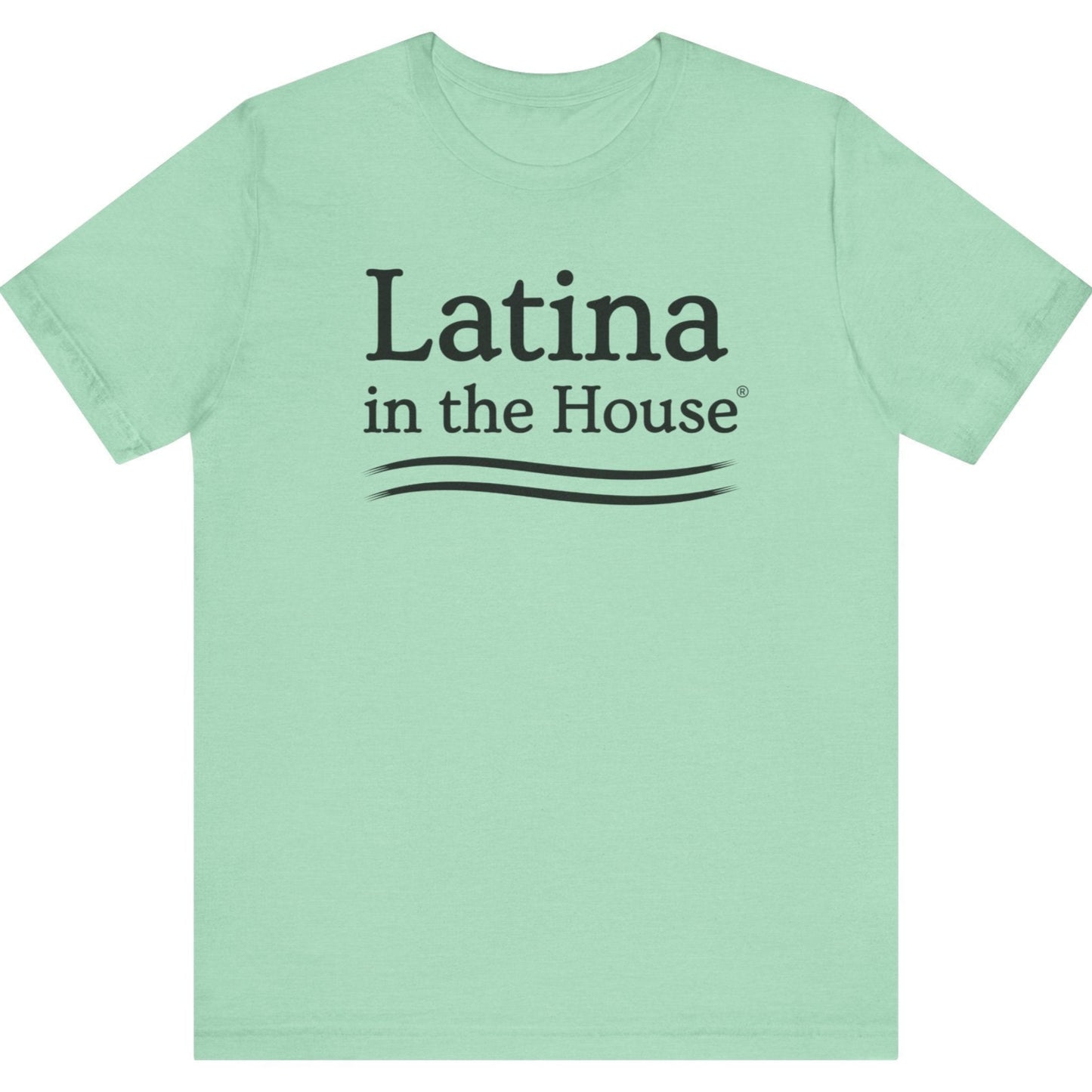 Latina In The House® Power T-Shirt For Women Leaders Bold Political And Leadership Empowerment Shirt