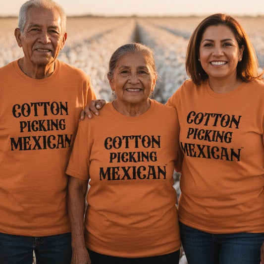 Cotton Picking Mexican Family Legacy Shirt