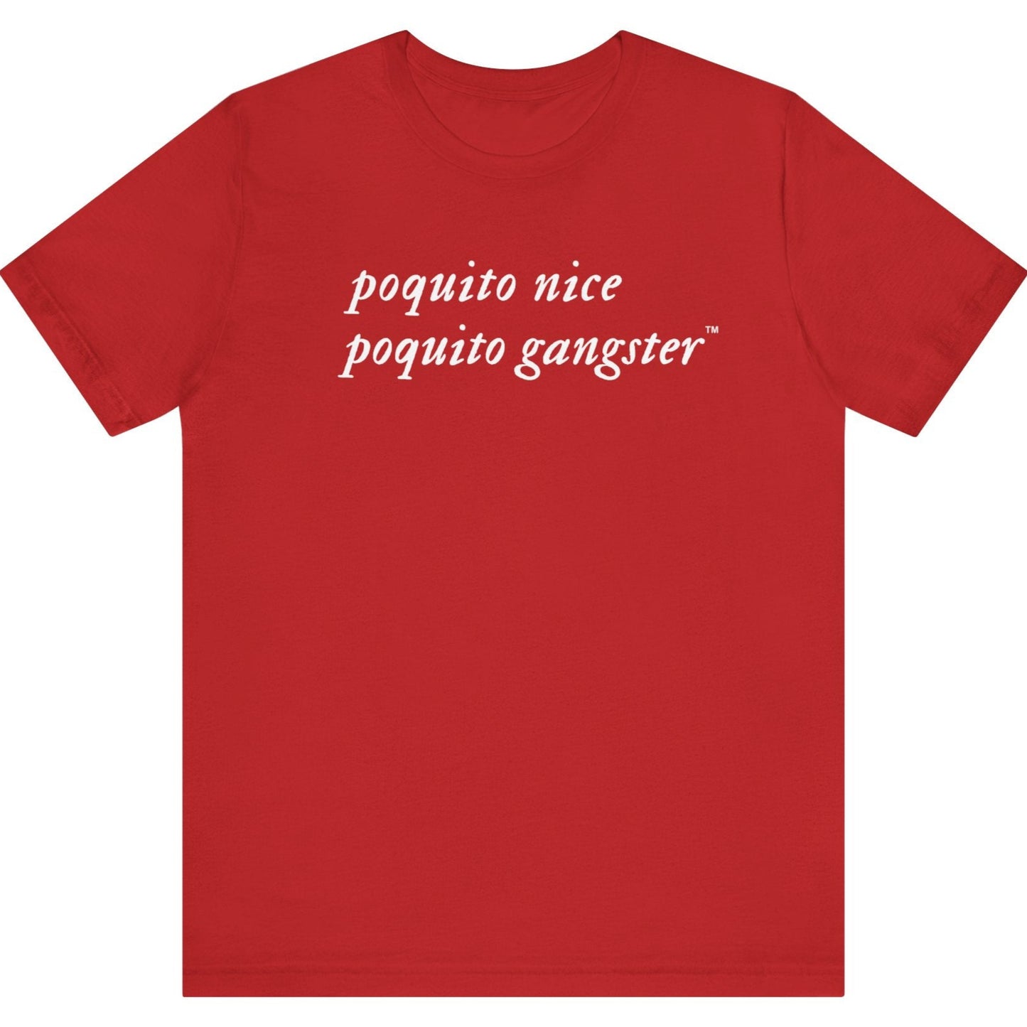 poquito nice poquito gangster funny everyday street t-shirt