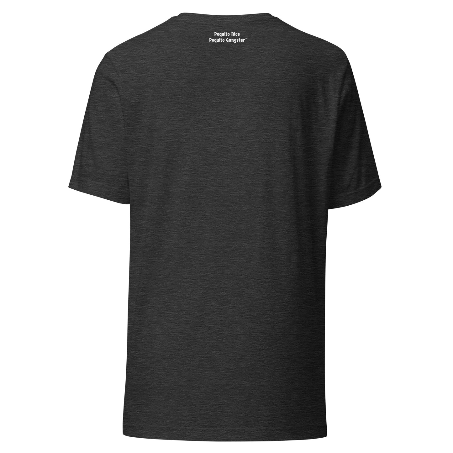Back of Poquito Nice Poquito Gangster™ Latino humor t-shirt