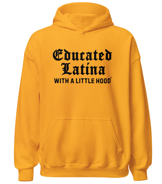 Educated Latina with a Little Hood hoodie poderosa jefa boss