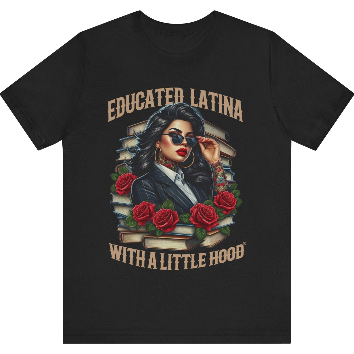Black t-shirt with graphic design of a woman, roses, and 'Educated Latina with a Little Hood' text on a white background