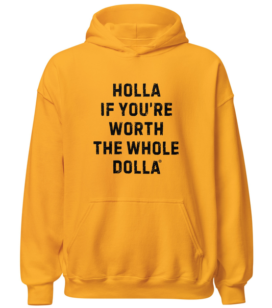 Holla If You're Worth the Whole Dolla Feminist Hoodie for Equal Pay