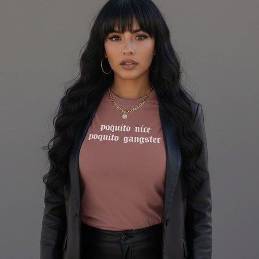 Funny Poquito Nice Poquito Gangster Latino humor t-shirt