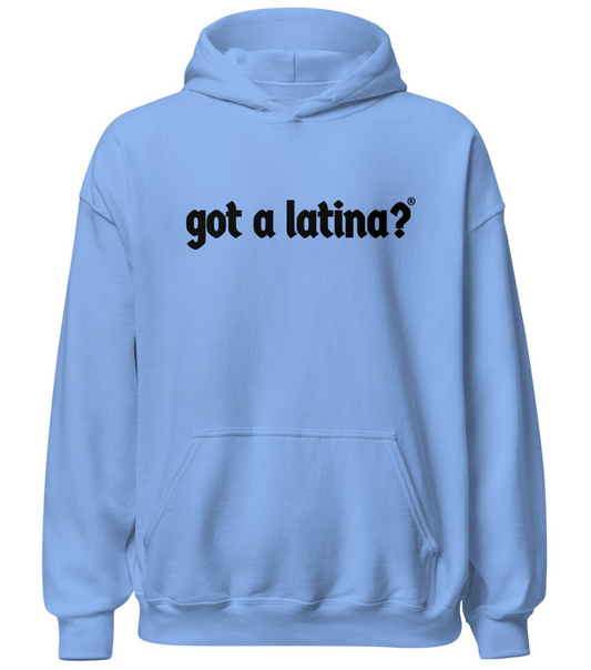 Got a Latina?® hoodie symbolizing Latina leadership and resilience
