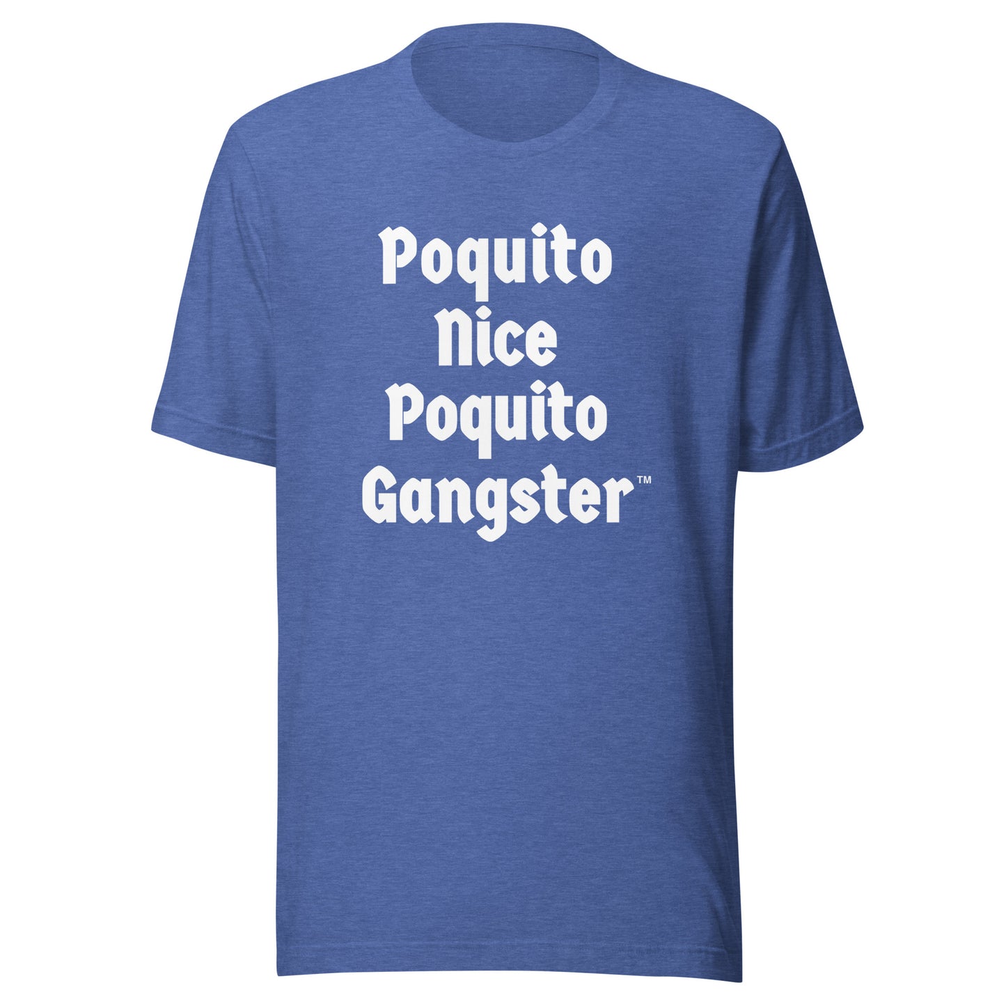 Poquito Nice Poquito Gangster™ Latino Boss Funny OG t-shirt