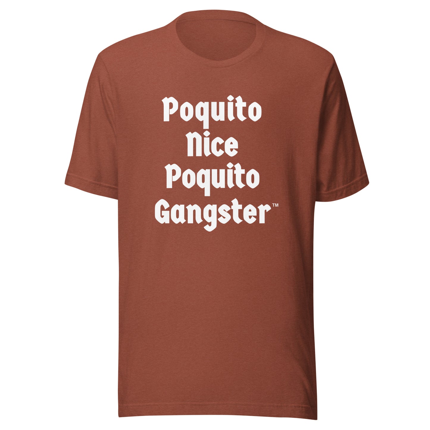 Poquito Nice Poquito Gangster™ Latino OG funny shirt