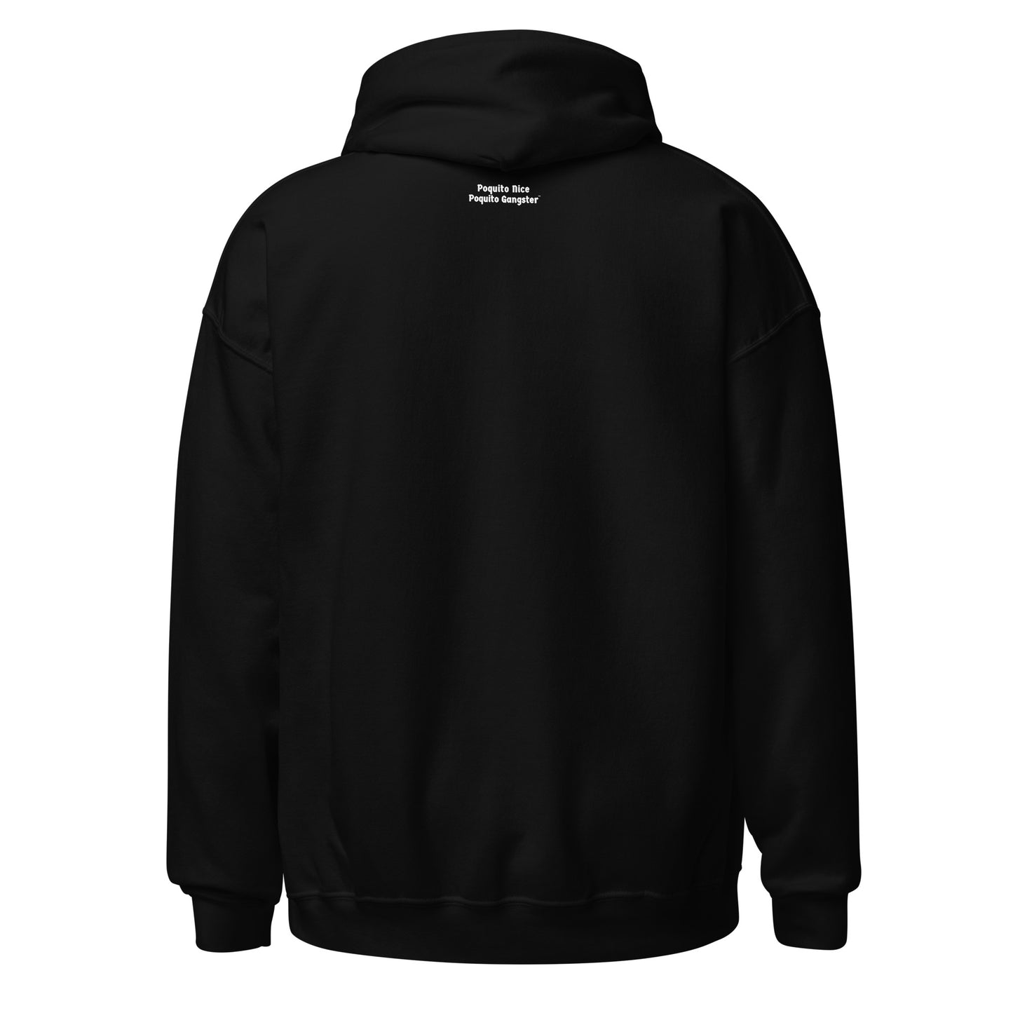 Back of Poquito Nice Poquito Gangster™ unisex hoodie with bold OG humor and street-smart attitude
