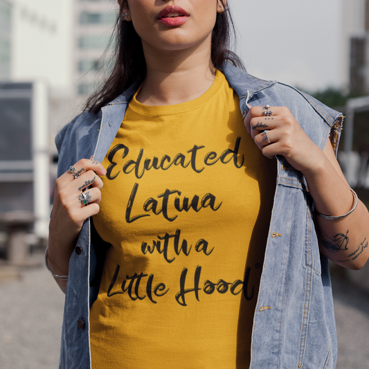 Empowered Latina wearing Educated Latina with a Little Hood t-shirt