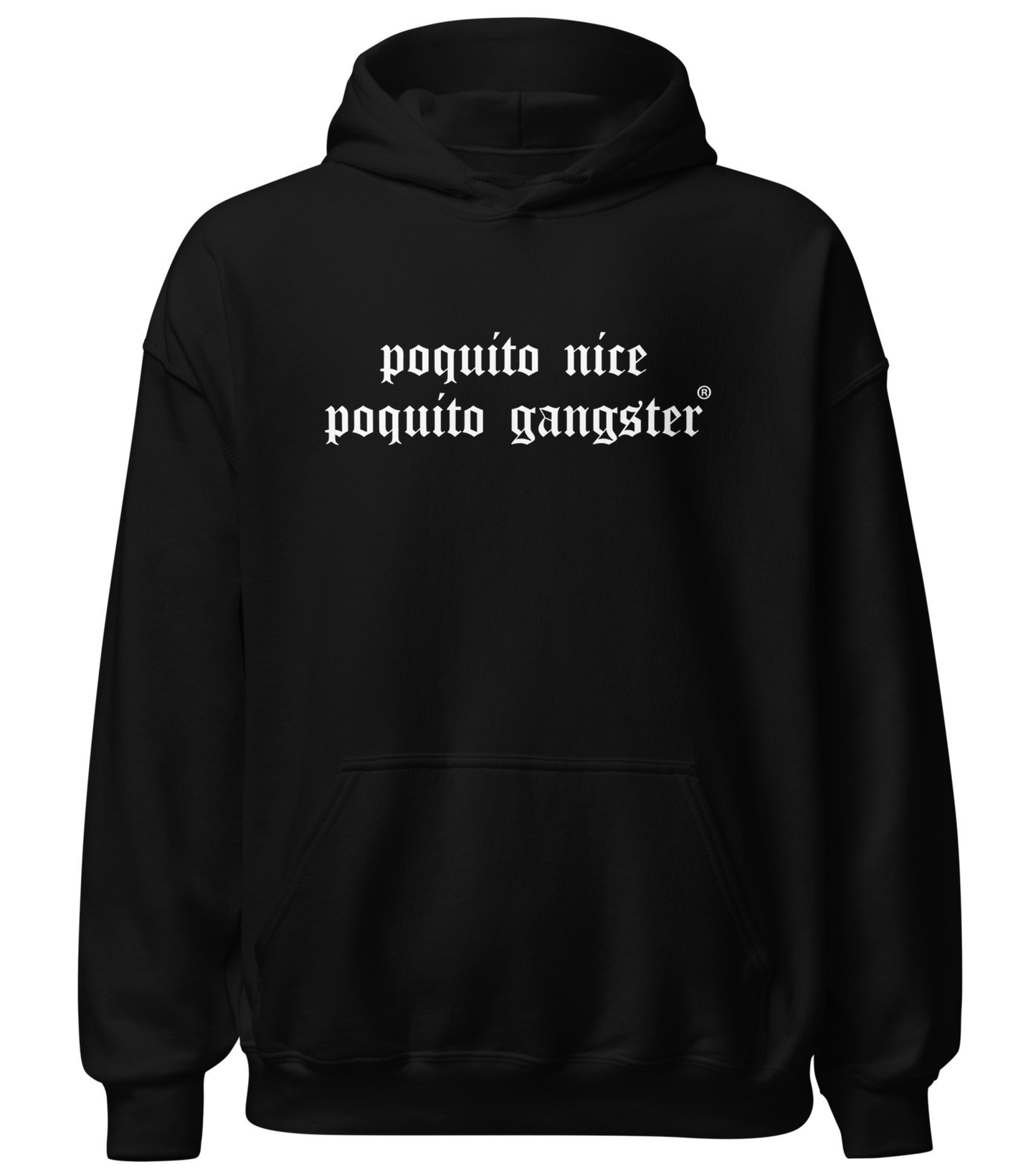 Poquito Nice Poquito Gangster® OG Latino Humor Unisex Hoodie