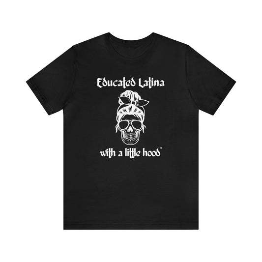 Educated Latina Shirt, Messy Bun Shirt, Latina T-Shirt, Hispanic Clothing, Educated Latina with a Little Hood Shirt, Latina Grad Shirt, Latina Power Shirt, Latina Empowerment Shirt, Shirts for Latina Grad, Messy Bun Shirt, Gifts for Latina Grad.