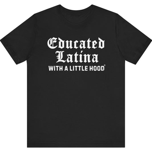 Educated Latina with a Little Hood® Old English T-Shirt