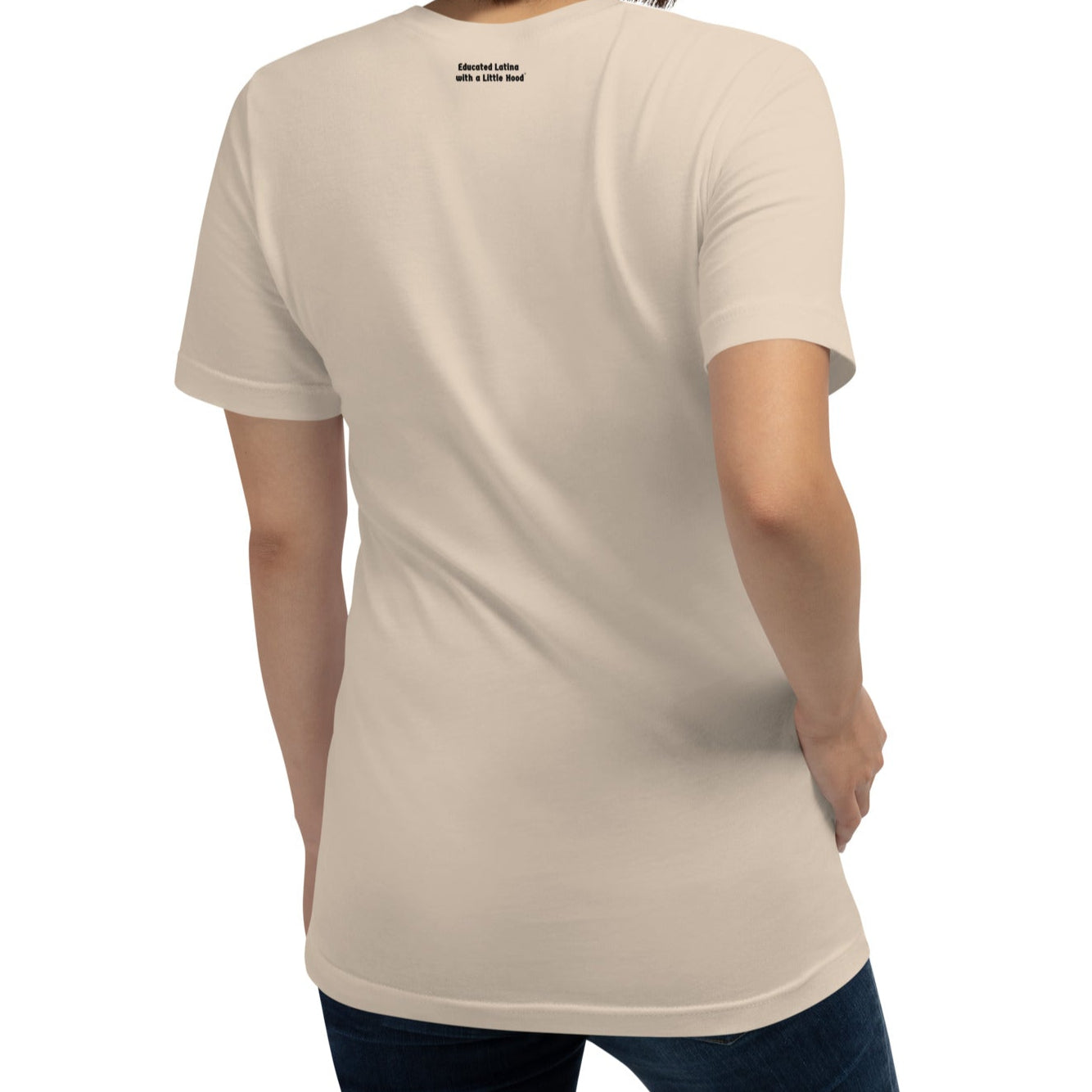 Back of shirt that says Educated Latina with a Little Hood 