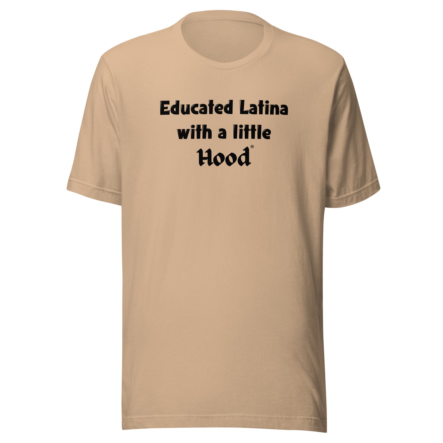 Educated Latina with a Little Hood Funny Barrio T-Shirt