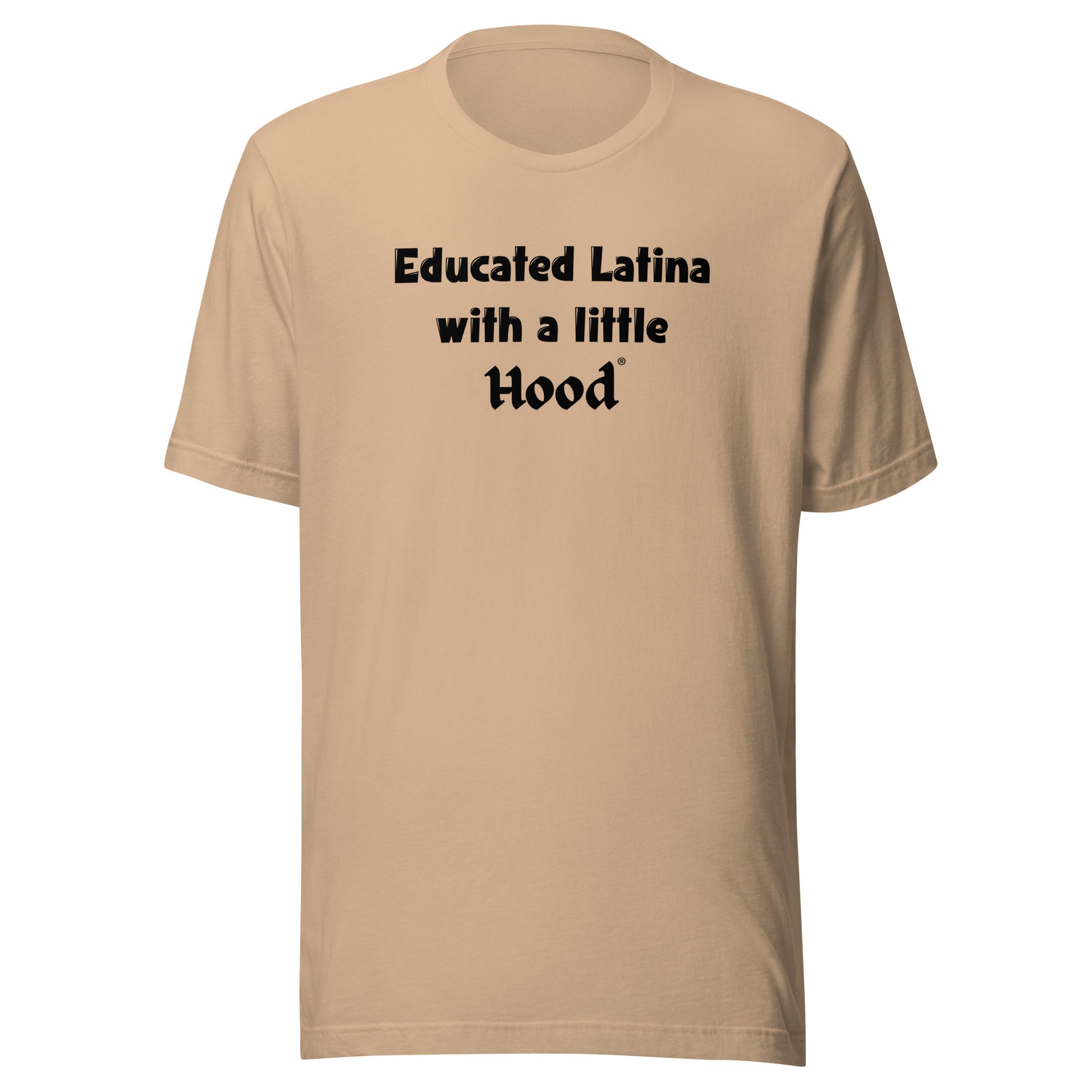 Educated Latina with a Little Hood Funny Barrio T-Shirt