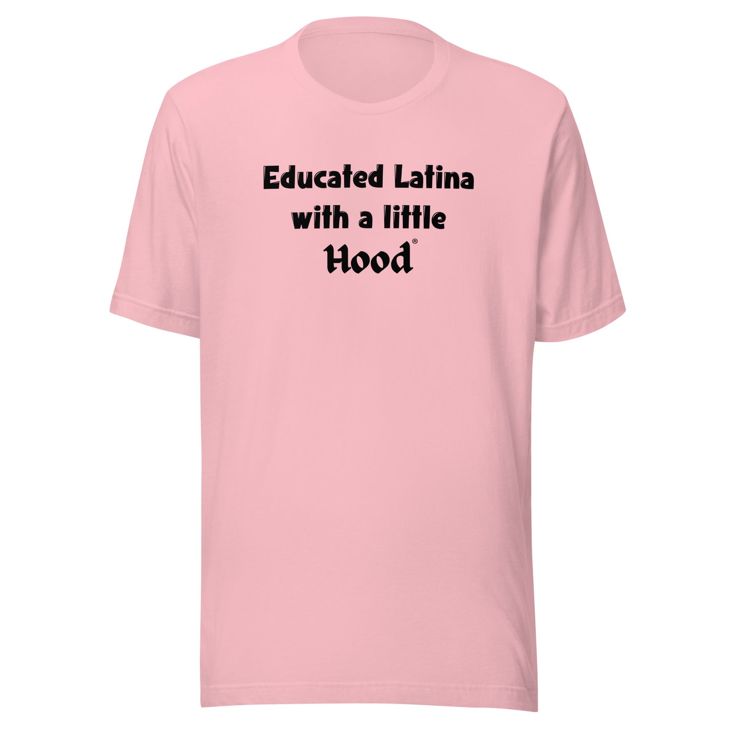 Educated Latina with a Little Hood Funny T-Shirt