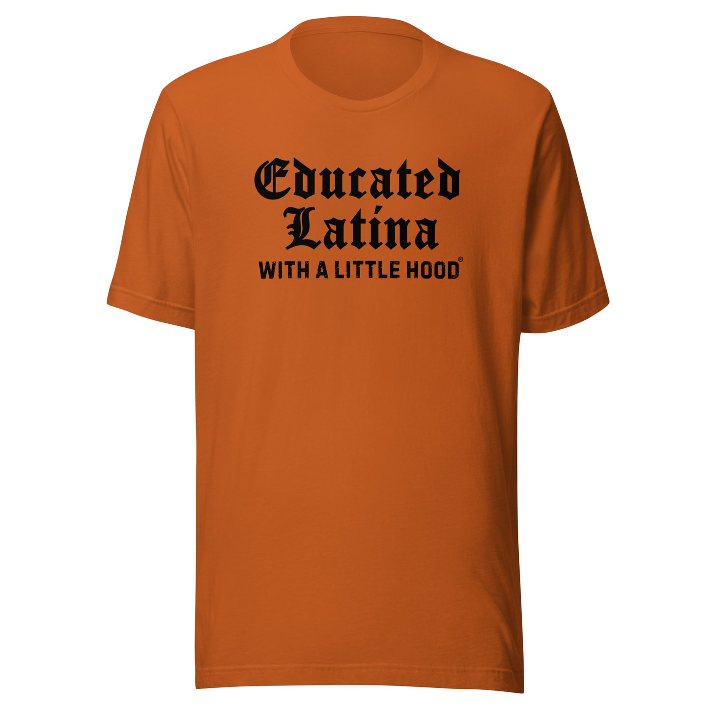 Old English Humor T-Shirt for Educated Latina with a Little Hood 