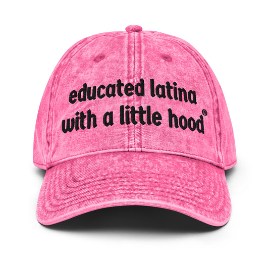 Educated Latina with a Little Hood distressed baseball cap for empowered mujeres