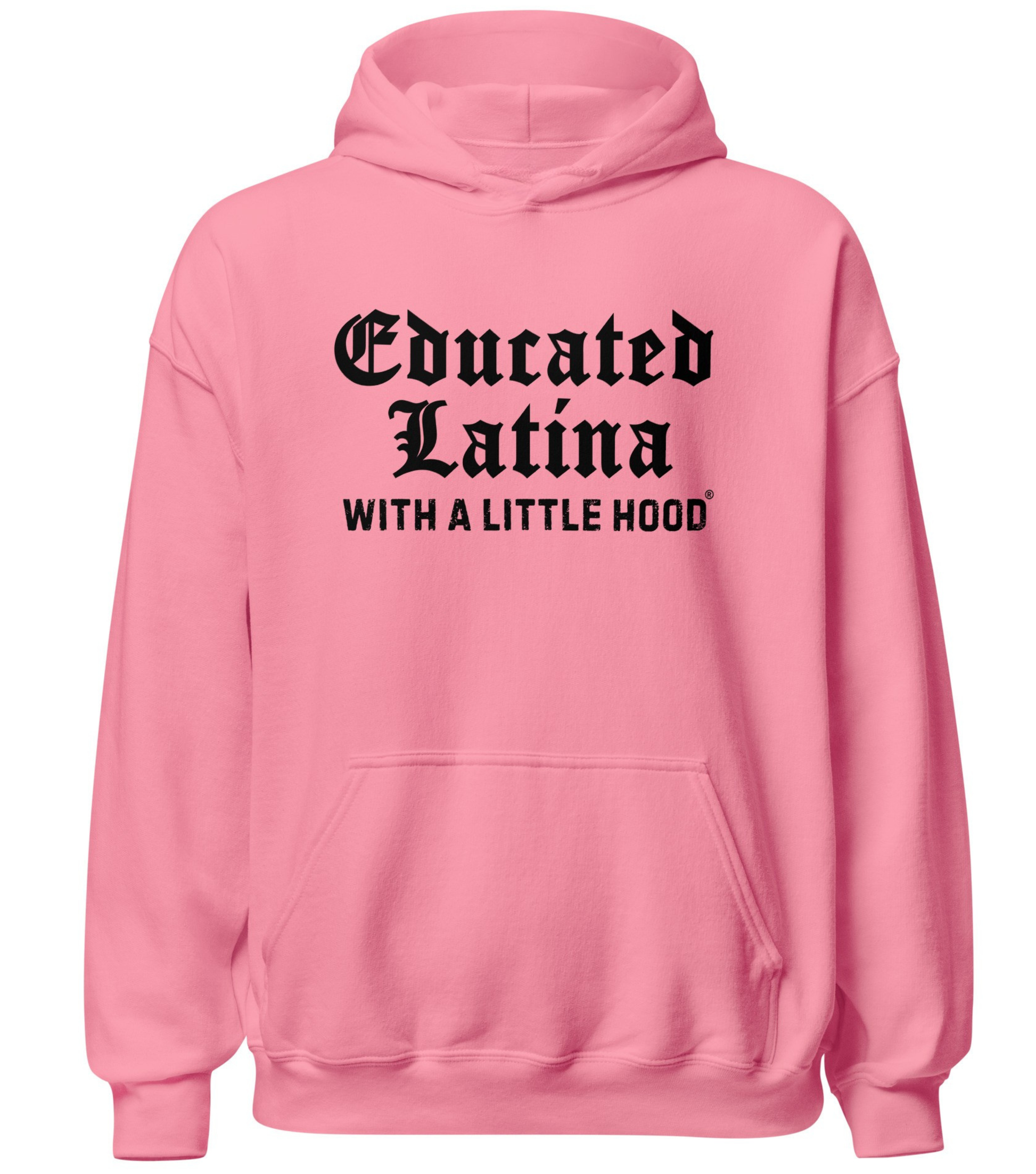 Educated Latina with a Little Hood hoodie baddie empowerment