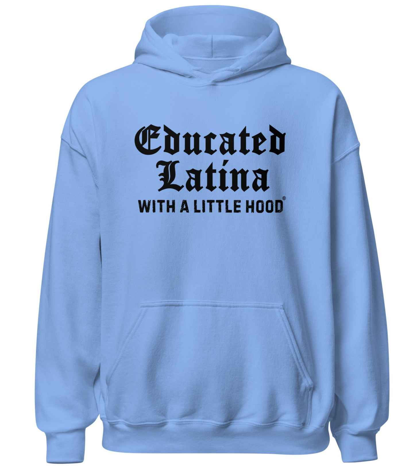 Educated Latina with a Little Hood hoodie resilient boss ambition