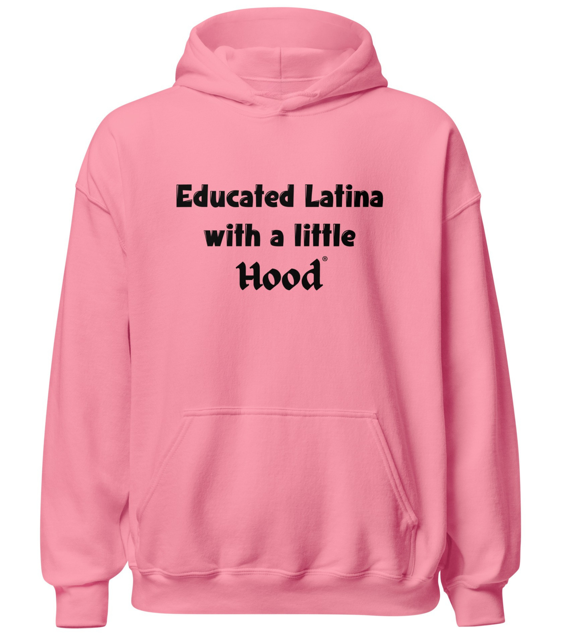 Educated Latina with a Little Hood hoodie street smart barrio apparel