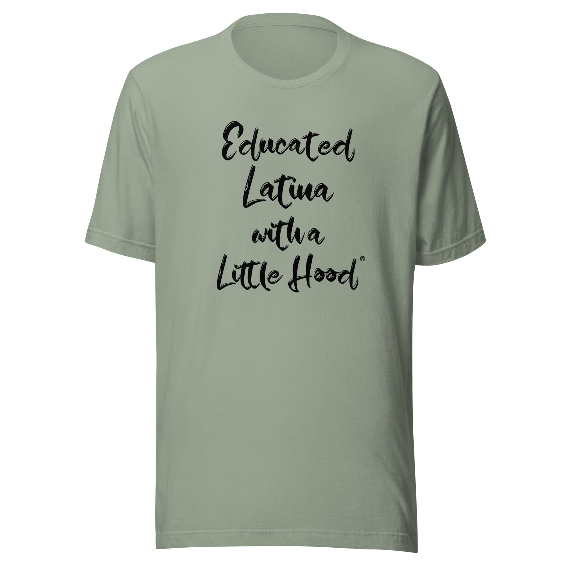 Educated Latina with a Little Hood empowerment t-shirt 