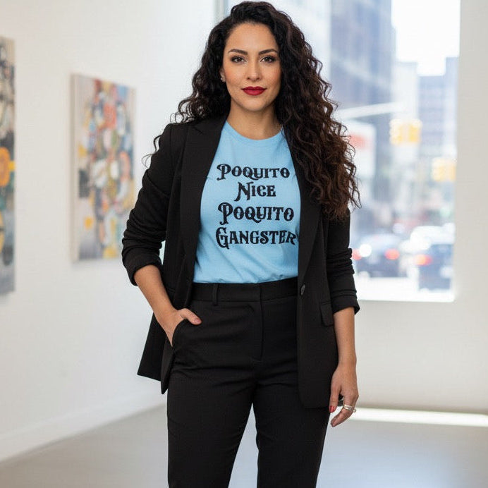 Poquito Nice Poquito Gangster Funny Latina Boss Mom T-Shirt