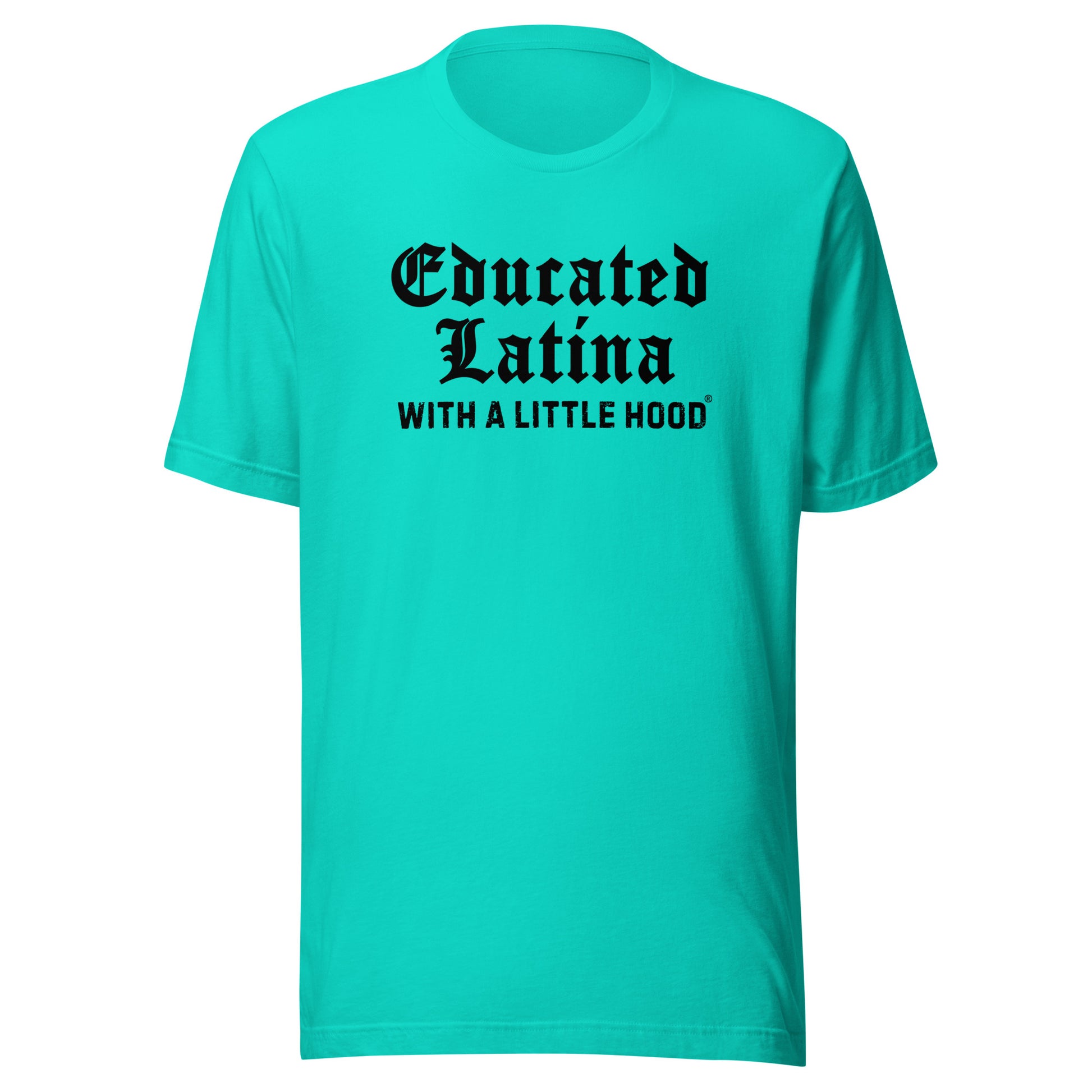 Funny Educated Latina with a Little Hood Barrio Shirt