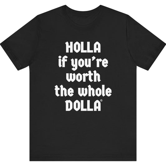 Latina Equal Pay T-shirt with Holla if You're Worth the Whole Dolla® slogan