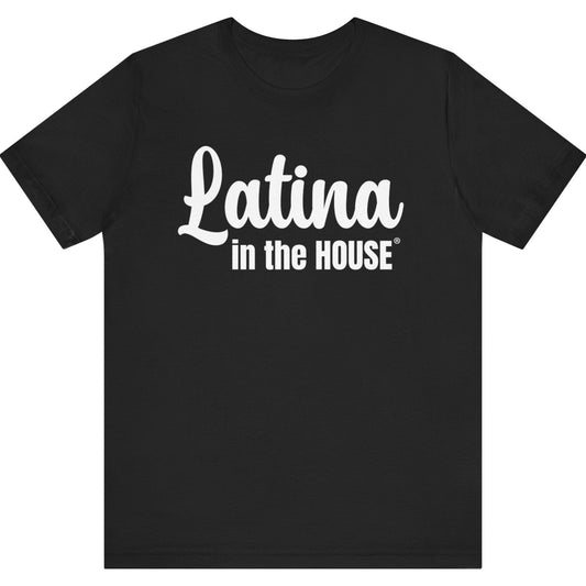 Latina In The House® Women In Politics Empowerment Shirt Bold Feminist T-Shirt For Latina Leaders