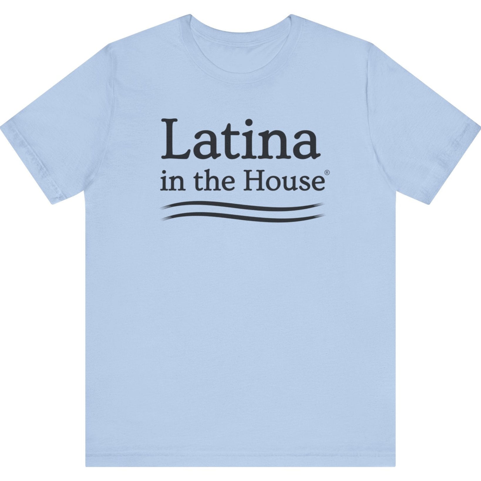 Latina In The House® Leadership Empowerment T-Shirt For Women Bold Political Activism Shirt
