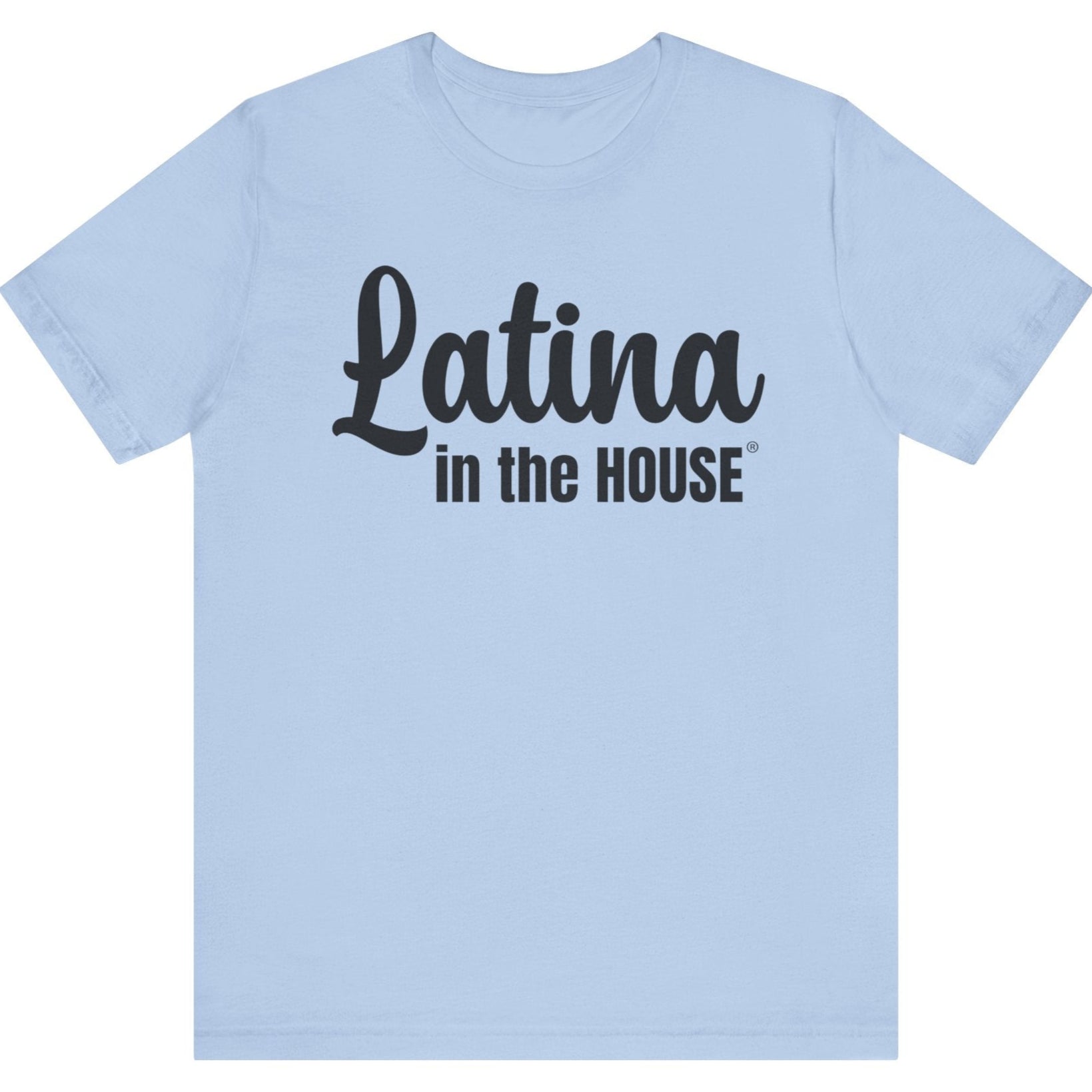 Latina In The House® Political T-Shirt For Women Leaders Bold Latina Empowerment Tee