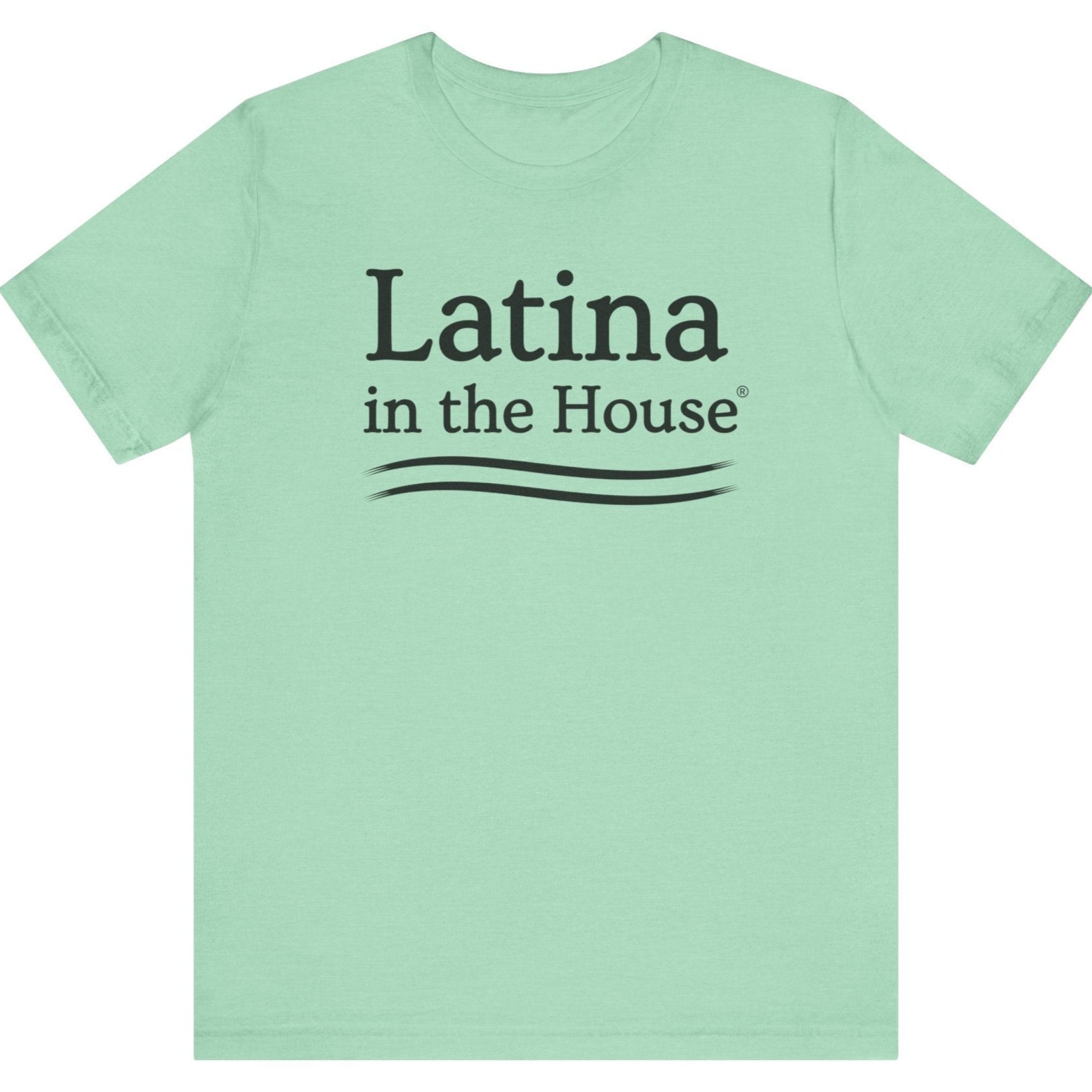 Latina In The House® Power T-Shirt For Women Leaders Bold Political And Leadership Empowerment Shirt