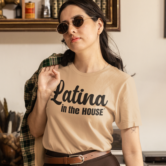 Latina In The House® Empowerment Tee For Women Leaders Bold Political Activism And Leadership T-Shirt