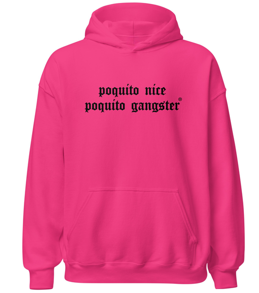 Poquito Nice Poquito Gangster Latina Jefa barrio humor hoodie