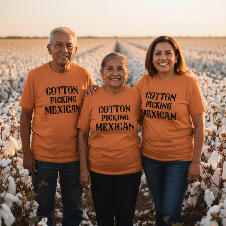 Cotton Picking Mexican Family Legacy Shirt