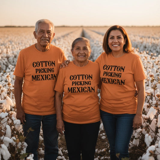 Cotton Picking Mexican Family Legacy Shirt