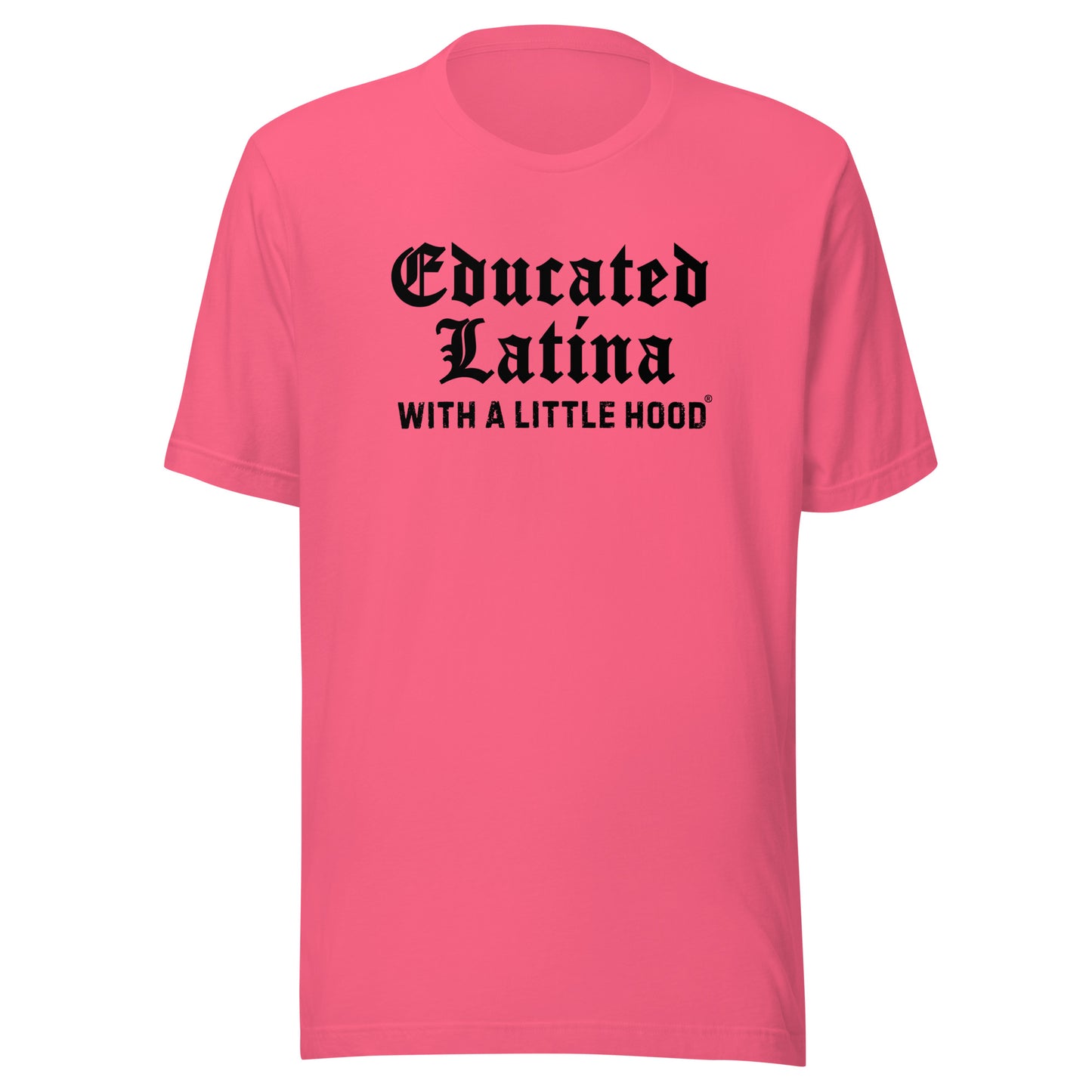 Educated Latina with a Little Hood Old English Humor T-Shirt