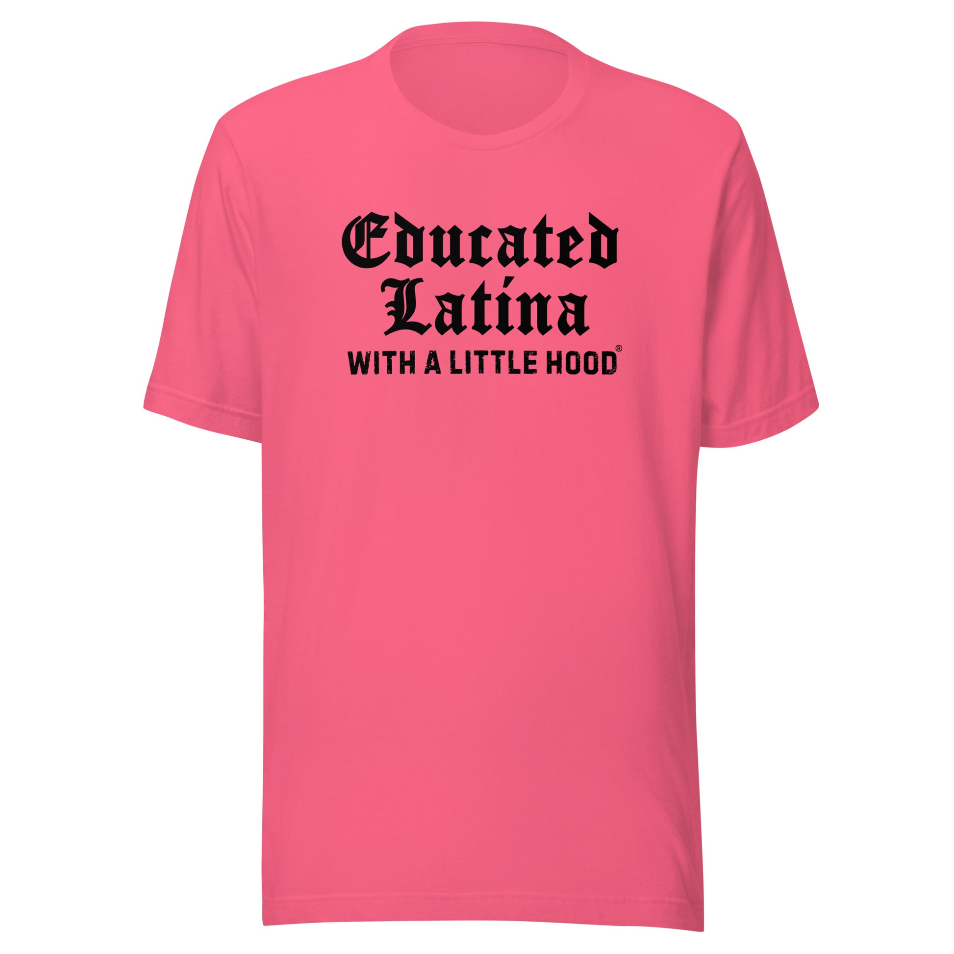 Educated Latina with a Little Hood Old English Humor T-Shirt