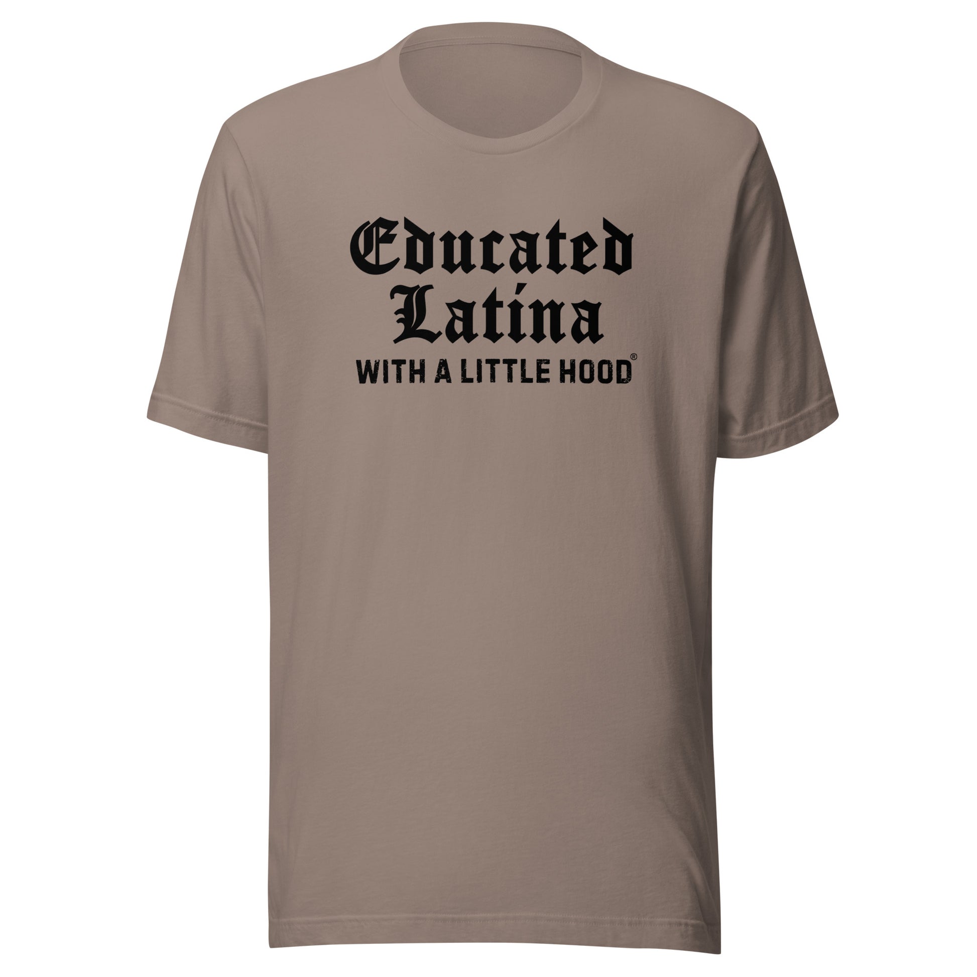 Educated Latina with a Little Hood Old English Humor Shirt