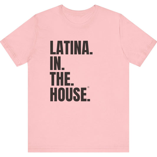 Latina In The House® Empowerment T-Shirt For Women Leaders Bold Latina Politics And Activism Tee