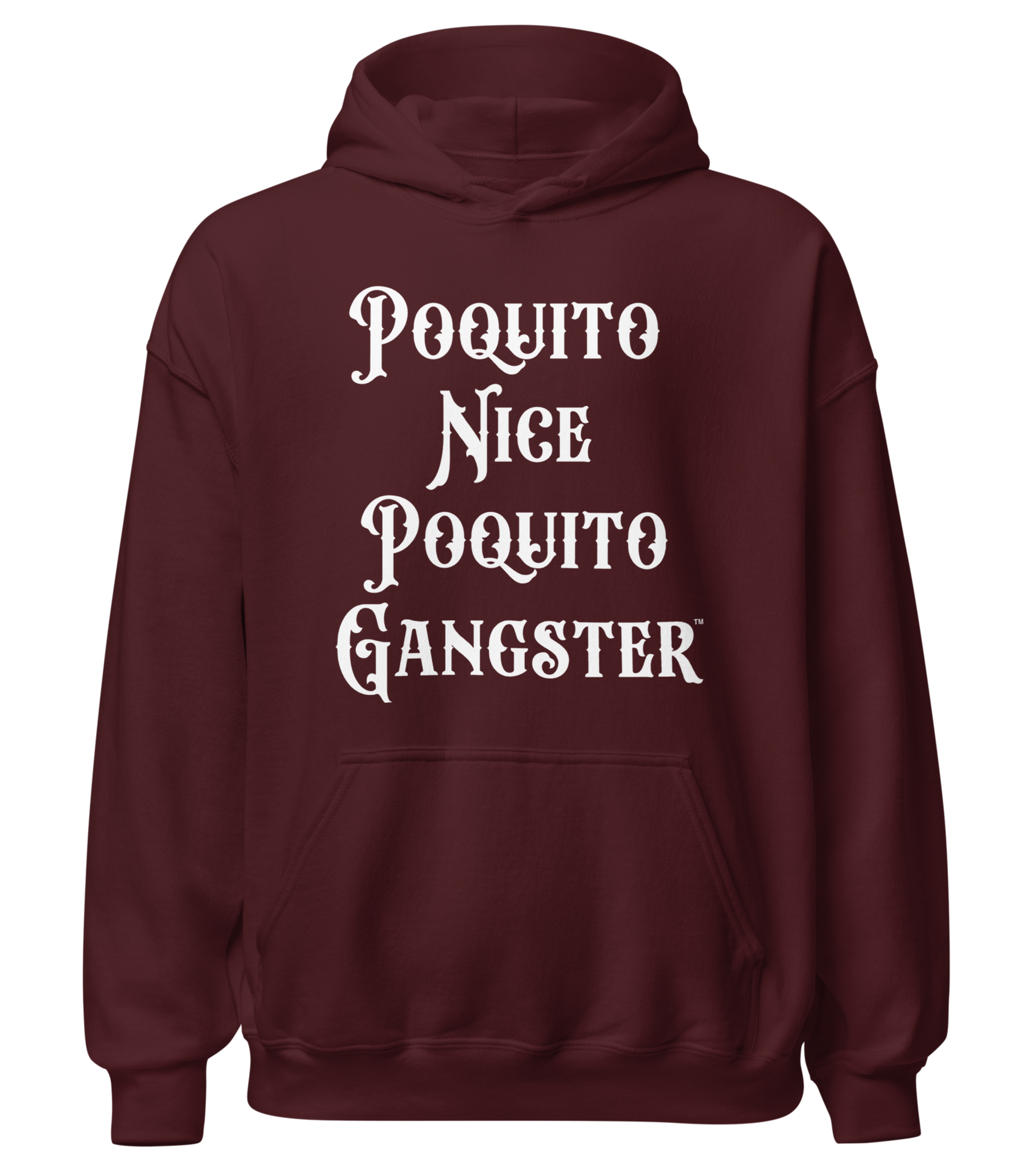 Premium Poquito Nice Poquito Gangster™ hoodie for Latinas, Latinos, and anyone bold enough to switch it up