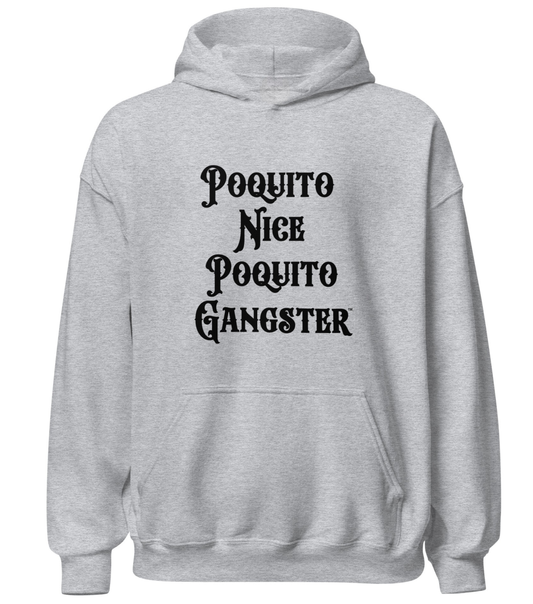 Poquito Nice Poquito Gangster Latino OG Pullover Hoodie