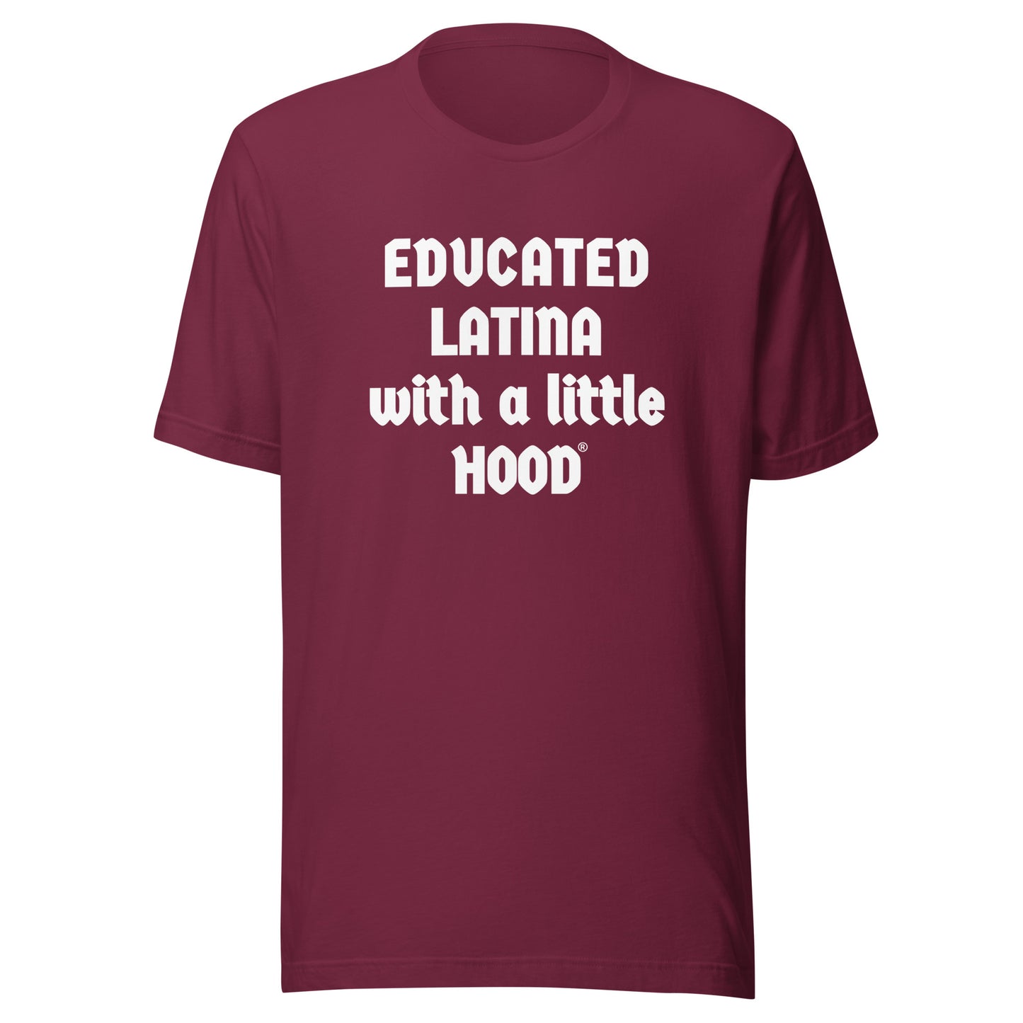 Funny Latina empowerment t-shirt from Educated Latina with a Little Hood
